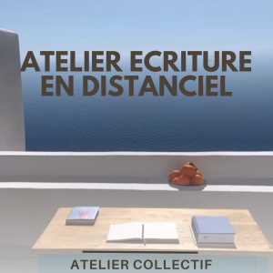 Distanciel | Atelier d'écriture du lundi soir